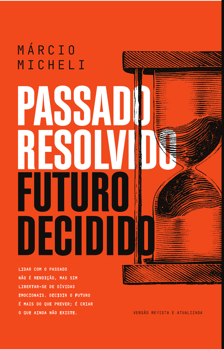 Capa do livro Passado Resolvido Futuro Decidido